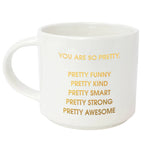 You Are So Pretty Mug